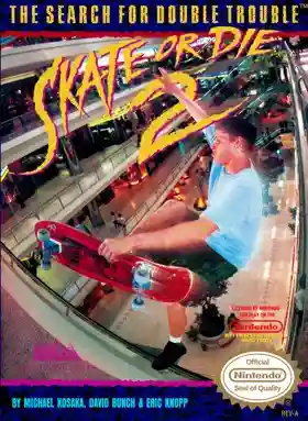 Skate or Die 2 - The Search for Double Trouble (USA)